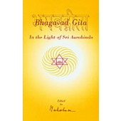 Bhagavad Gita in the Light of Sri Aurobindo