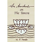 Sri Aurobindo on the Tantra